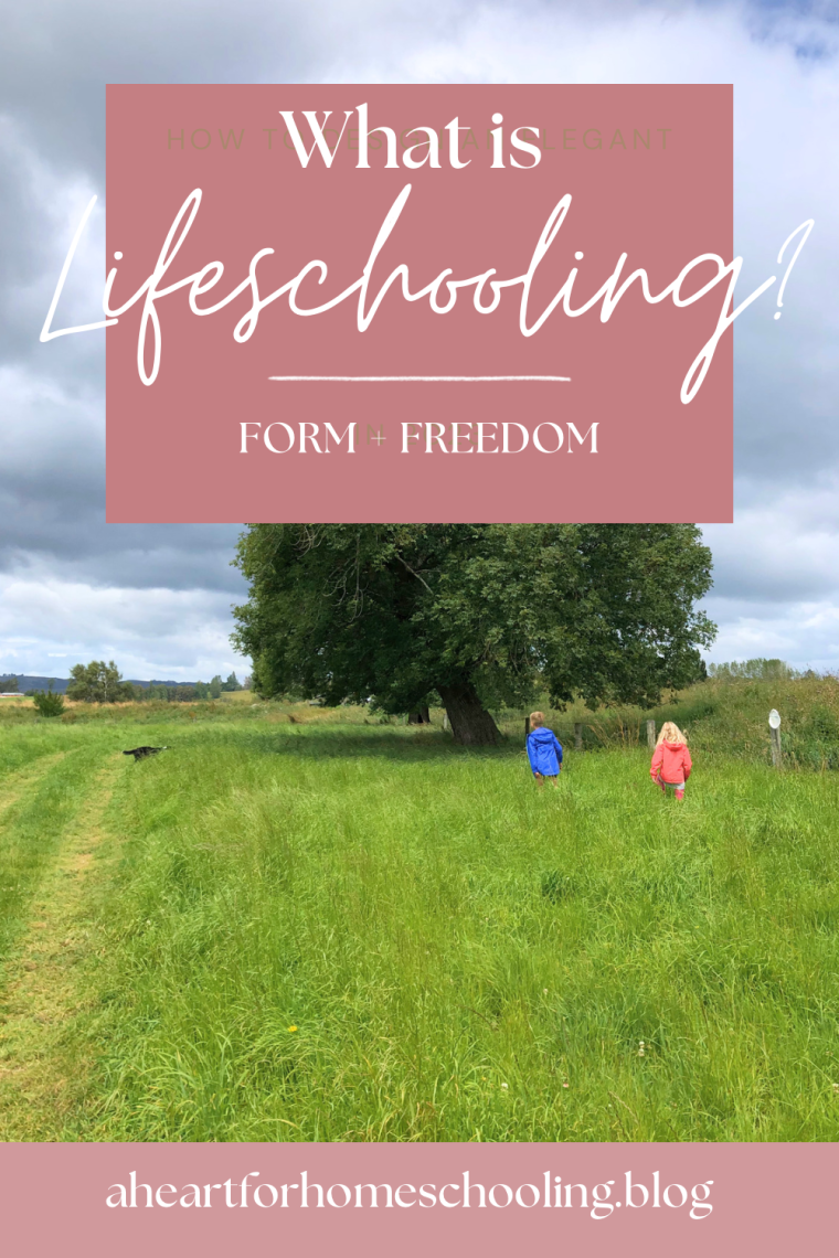 What is Lifeschooling? It is Form + Freedom