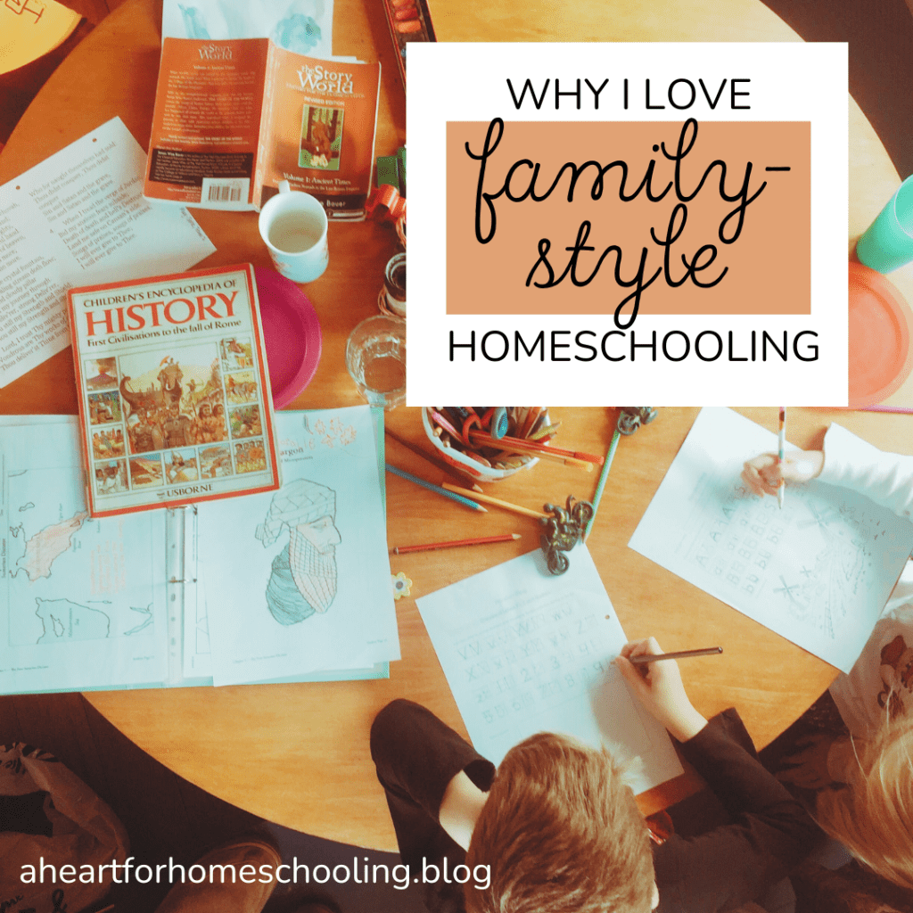 Why I Love Family-Style&nbsp;Homeschooling